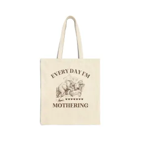 Everyday I'm Mothering Tote